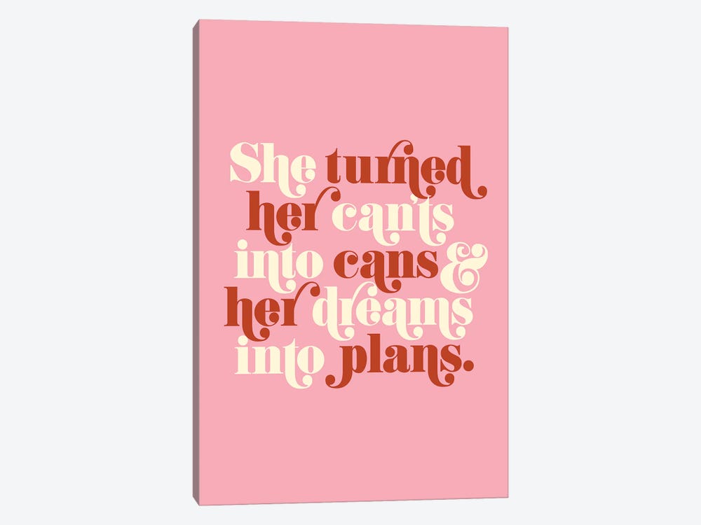 She Turned Her Can'ts Into Cans by The Love Shop 1-piece Canvas Art