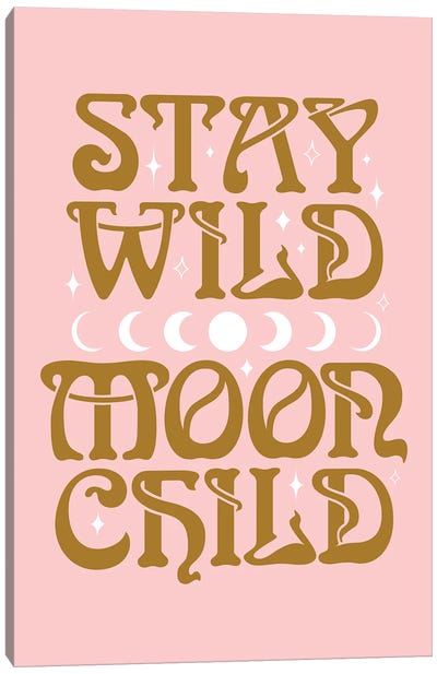 Stay Wild Moon Child Pink Canvas Art Print - The Love Shop