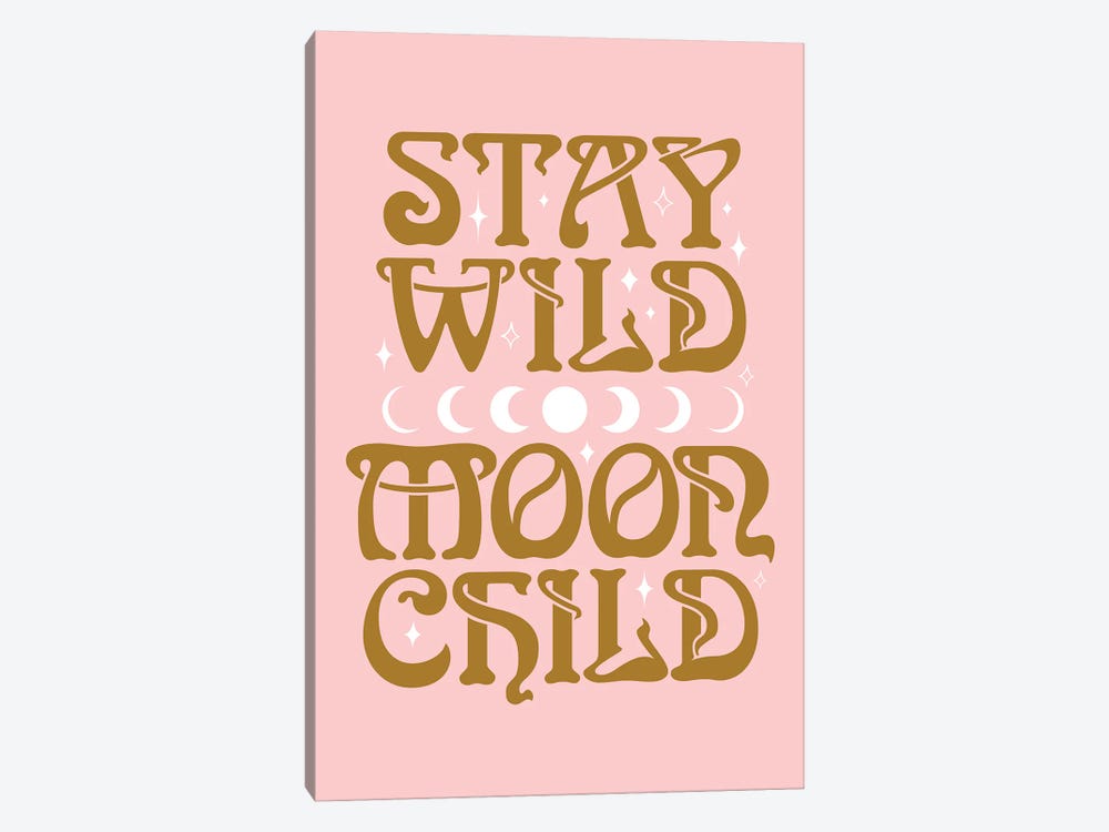 Stay Wild Moon Child Pink by The Love Shop 1-piece Canvas Artwork