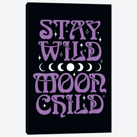 Stay Wild Moon Child Purple Canvas Print #TLS72} by The Love Shop Canvas Print