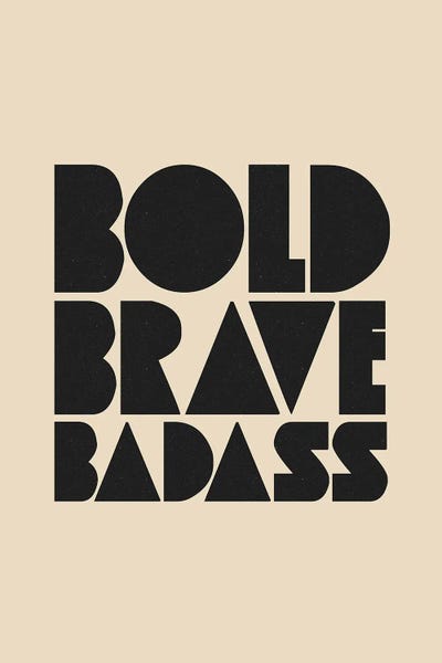 Courage: Bold Brave Badass by The Love Shop