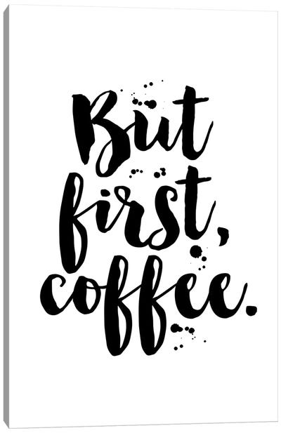 But First Coffee Canvas Art Print - The Love Shop