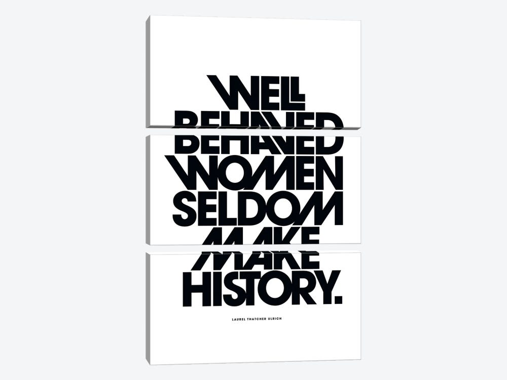 Well Behaved Women Seldom Make History Black by The Love Shop 3-piece Canvas Artwork