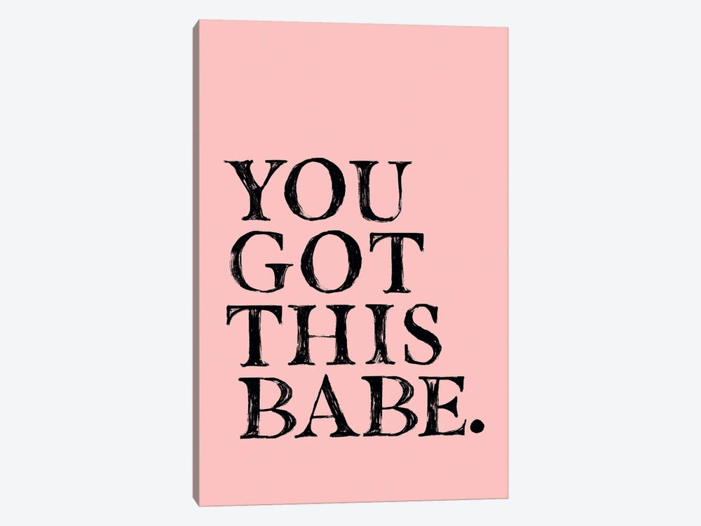 You Got This Babe by The Love Shop 1-piece Canvas Artwork