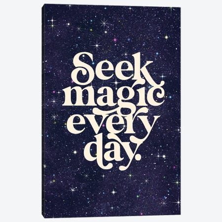 Seek Magic Every Day Canvas Print #TLS89} by The Love Shop Canvas Art