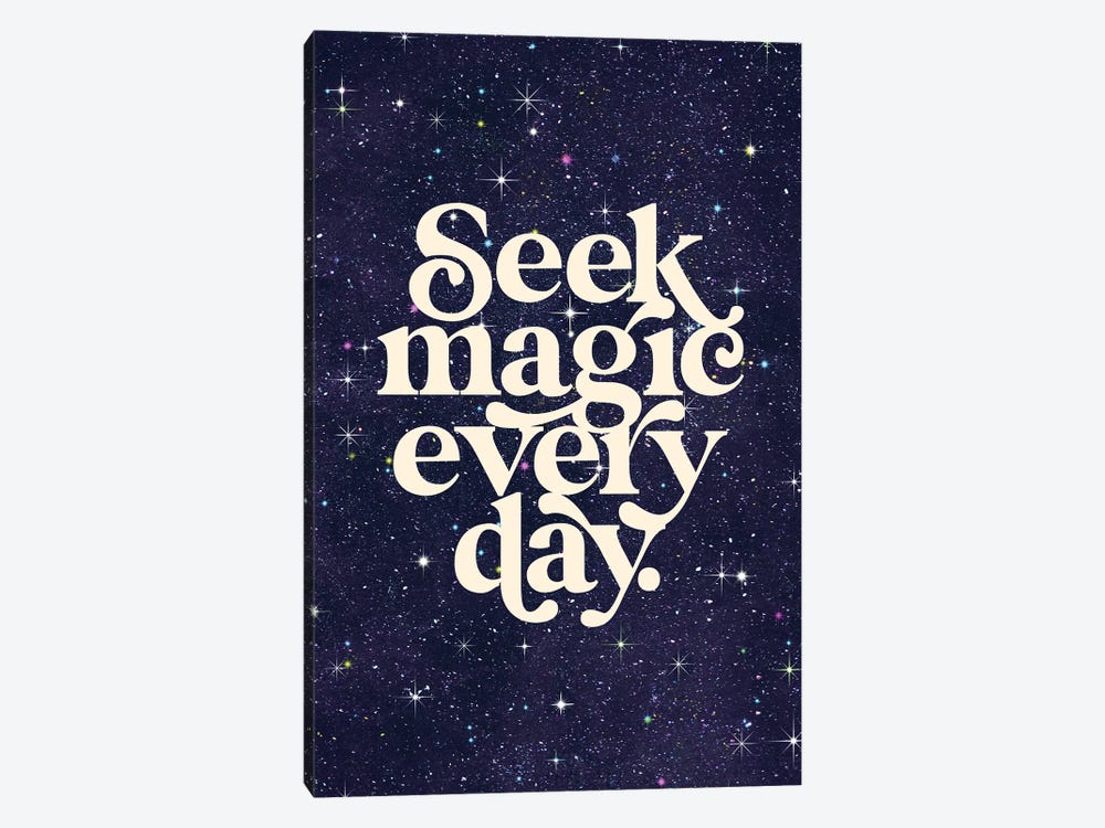 Seek Magic Every Day by The Love Shop 1-piece Canvas Print