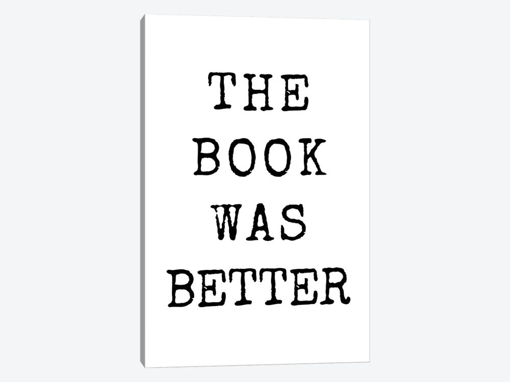 The Book Was Better by The Love Shop 1-piece Art Print