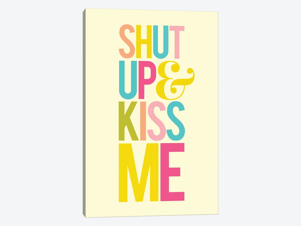 Shut Up & Kiss Me by The Love Shop 1-piece Canvas Artwork