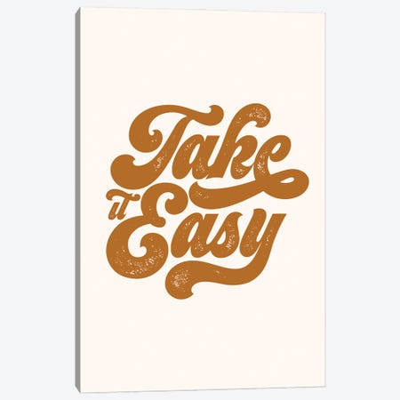 Take It Easy Natural Canvas Print #TLS92} by The Love Shop Canvas Art Print