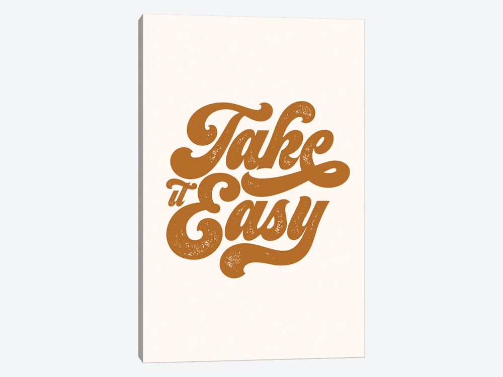 Take It Easy Natural by The Love Shop 1-piece Art Print