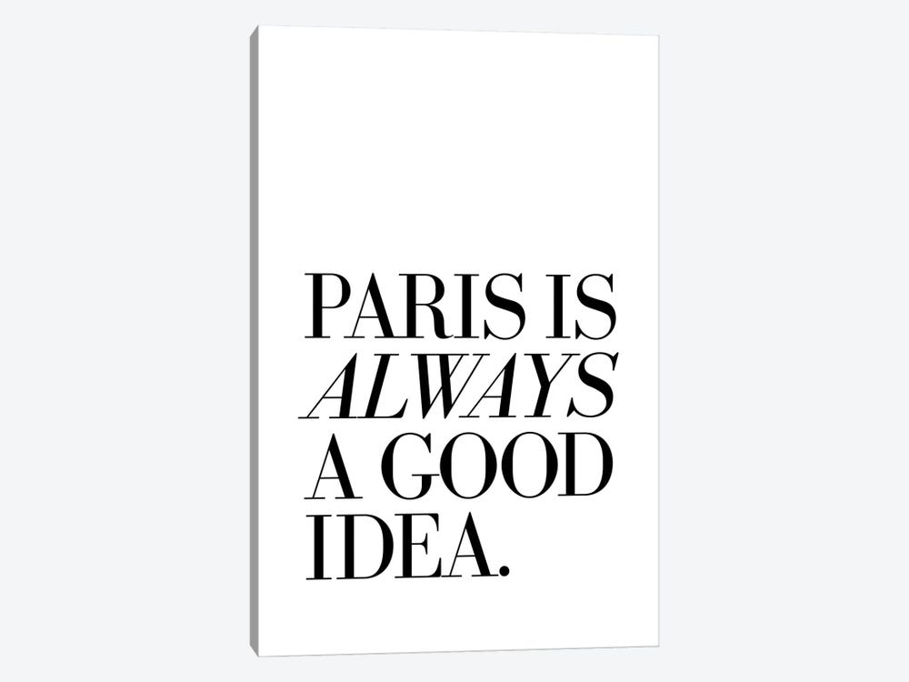 Paris Is Always A Good Idea by The Love Shop 1-piece Art Print
