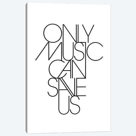 Only Music Can Save Us Black & White Canvas Print #TLS96} by The Love Shop Canvas Wall Art