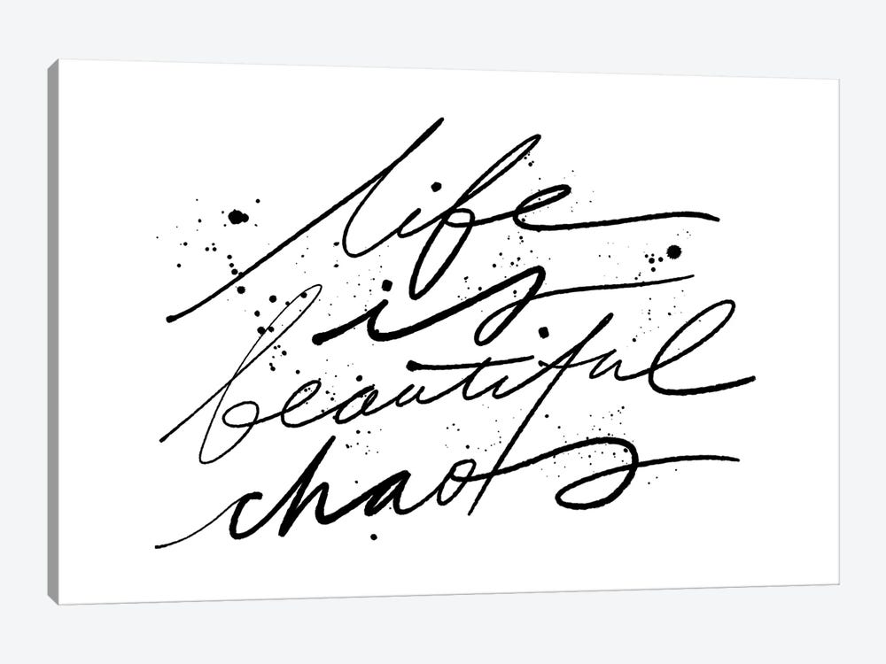 Life Is Beautiful Chaos by The Love Shop 1-piece Canvas Print