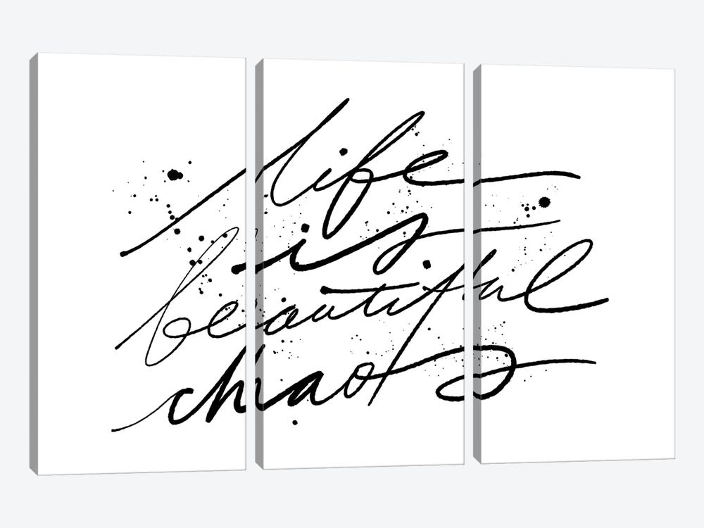 Life Is Beautiful Chaos by The Love Shop 3-piece Art Print