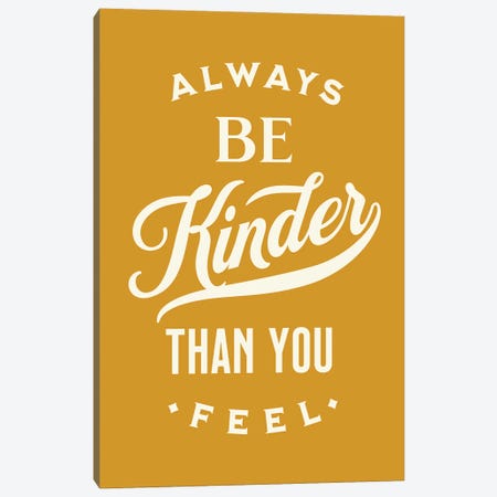 Always Be Kinder Mustard Yellow Canvas Print #TLS9} by The Love Shop Canvas Print