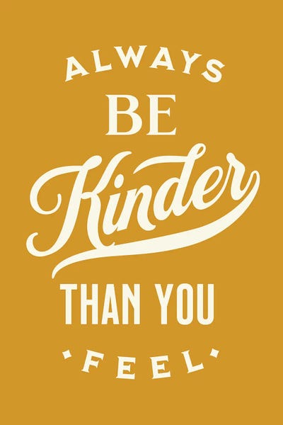 Kindness: Always Be Kinder Mustard Yellow by The Love Shop