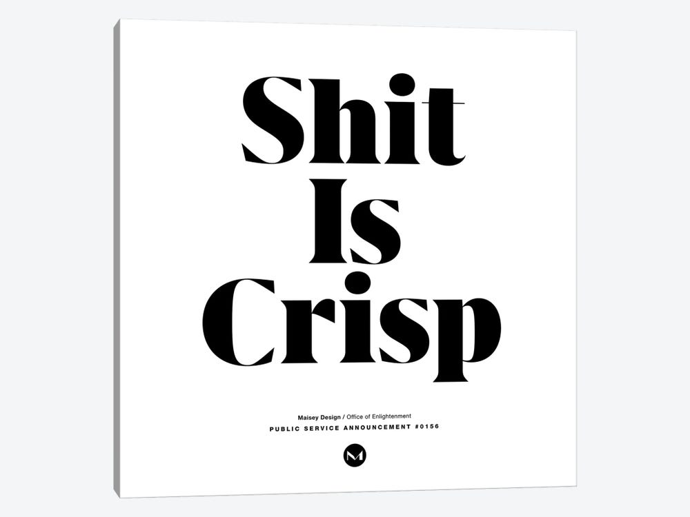 Shit Is Crisp by The Maisey Design Shop 1-piece Canvas Art