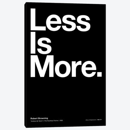 Less Is More (from "Andrea del Sarto" by Robert Browning) Canvas Print #TMD64} by The Maisey Design Shop Canvas Art Print