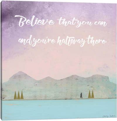 Believe That You Can Canvas Art Print - Travel Art