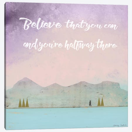 Believe That You Can Canvas Print #TMK48} by Tammy Kushnir Canvas Print