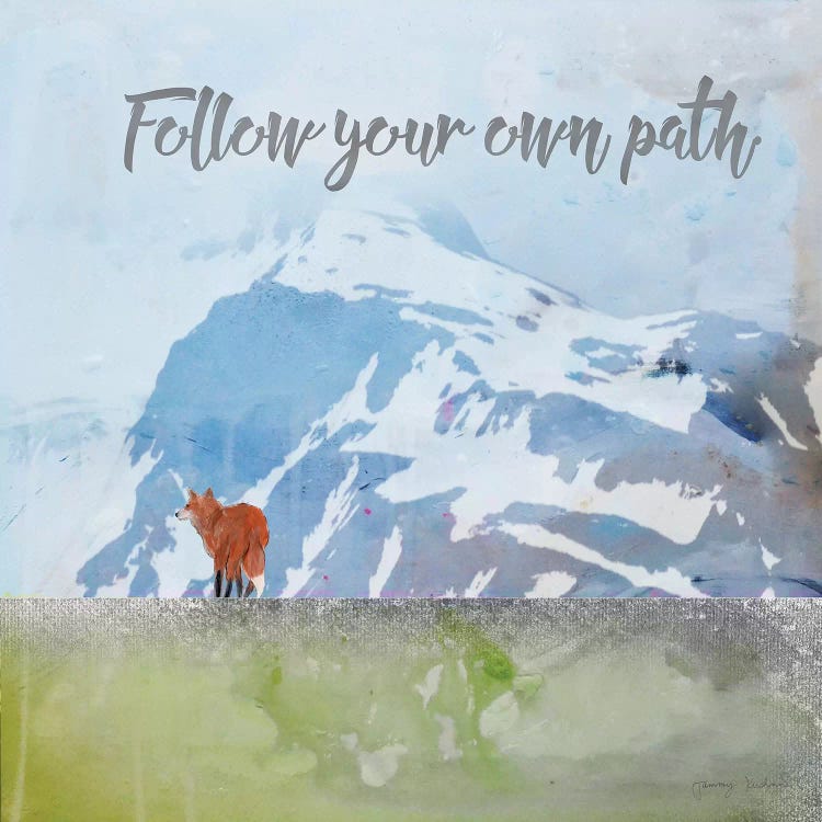 Follow Your Own Path by Tammy Kushnir wall art