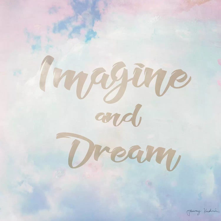 Imagine & Dream by Tammy Kushnir wall art