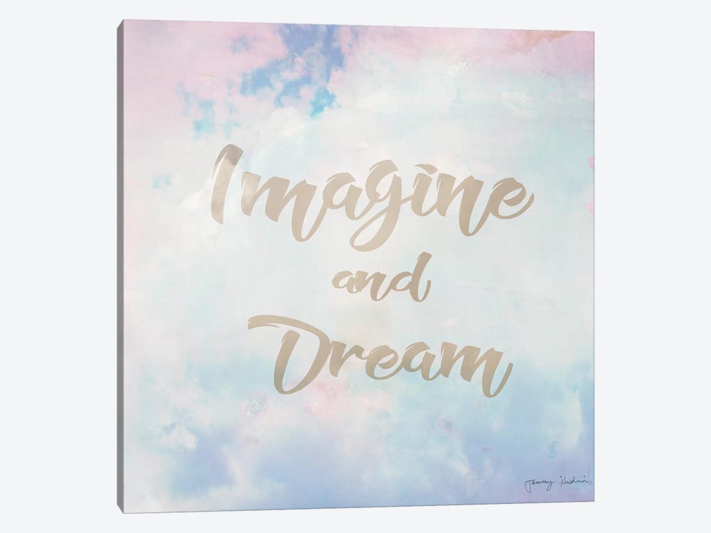 Imagine & Dream by Tammy Kushnir 1-piece Canvas Art Print