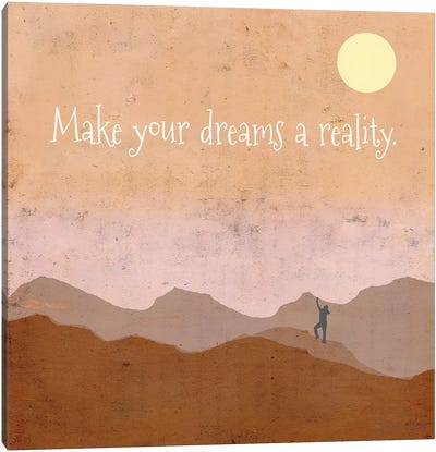 Make Your Dreams A Reality Canvas Art Print - Exploration Art