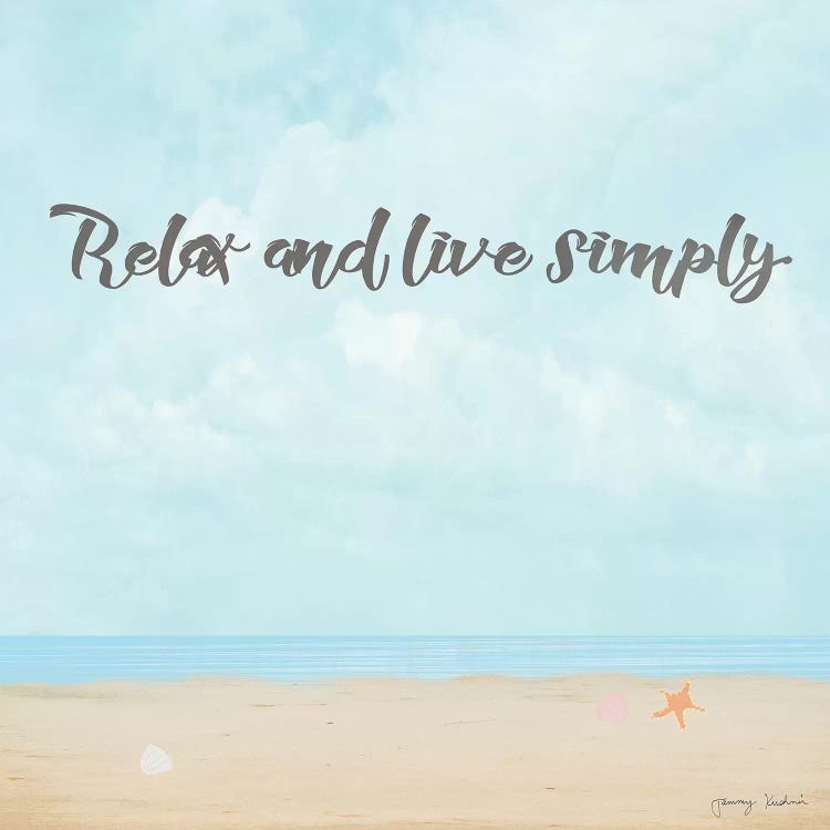 Relax & Live Simply by Tammy Kushnir wall art