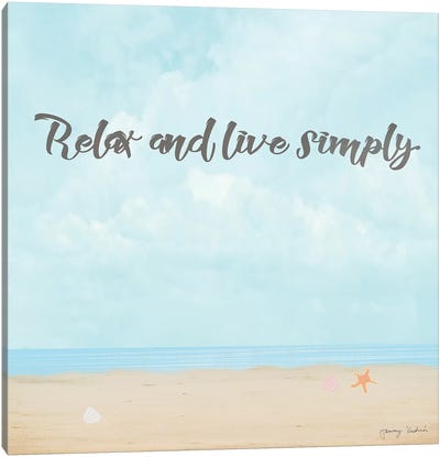 Relax & Live Simply Canvas Art Print - Tammy Kushnir