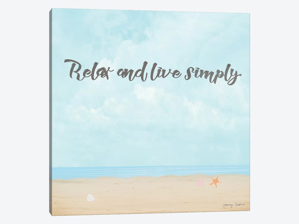 Relax & Live Simply by Tammy Kushnir 1-piece Canvas Art Print
