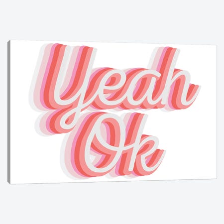 Yeah Okay Canvas Print #TNS126} by The Native State Canvas Art