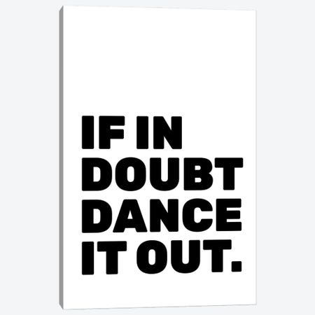 Dance It Out Canvas Print #TNS134} by The Native State Canvas Art Print