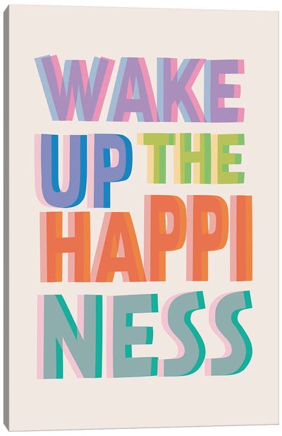 Wake Up The Happiness Canvas Art Print - The Native State
