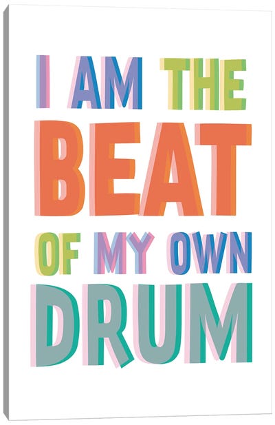 Beat Of My Own Drum Canvas Art Print - The Native State