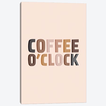 Coffee O'Clock Canvas Print #TNS149} by The Native State Canvas Art Print