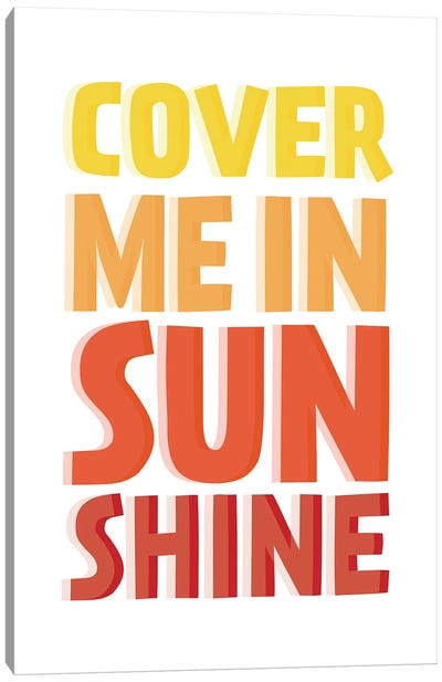 Cover Me In Sunshine Canvas Art Print - The Native State