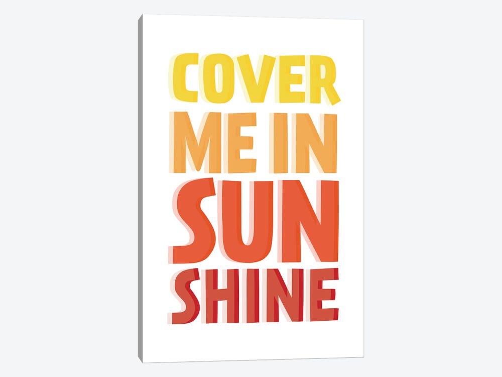 Cover Me In Sunshine by The Native State 1-piece Canvas Print