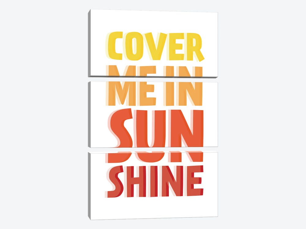 Cover Me In Sunshine by The Native State 3-piece Art Print