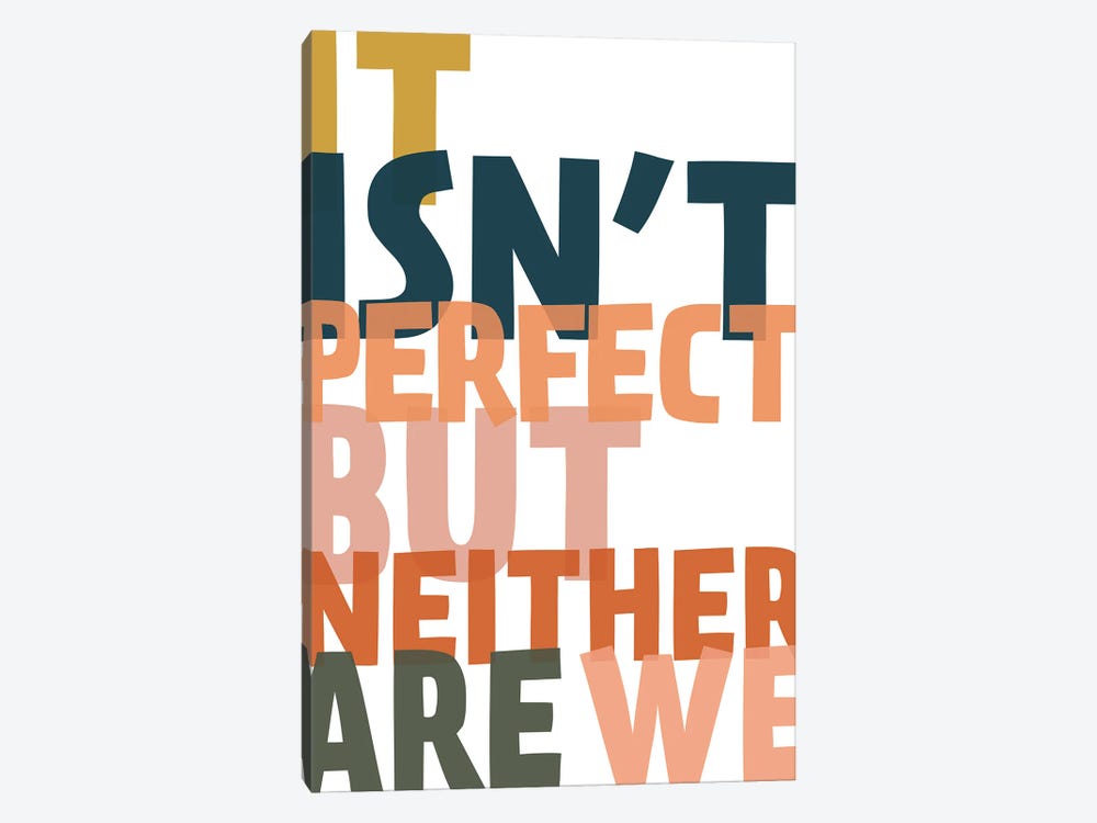 It Isn't Perfect by The Native State 1-piece Canvas Wall Art