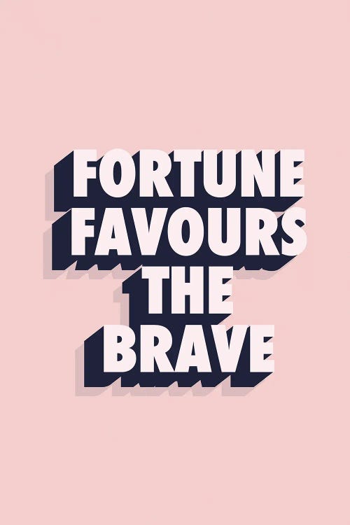 Fortune Favours The Brave by The Native State wall art