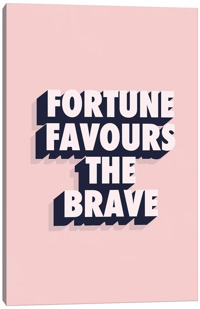 Fortune Favours The Brave Canvas Art Print - Courage Art