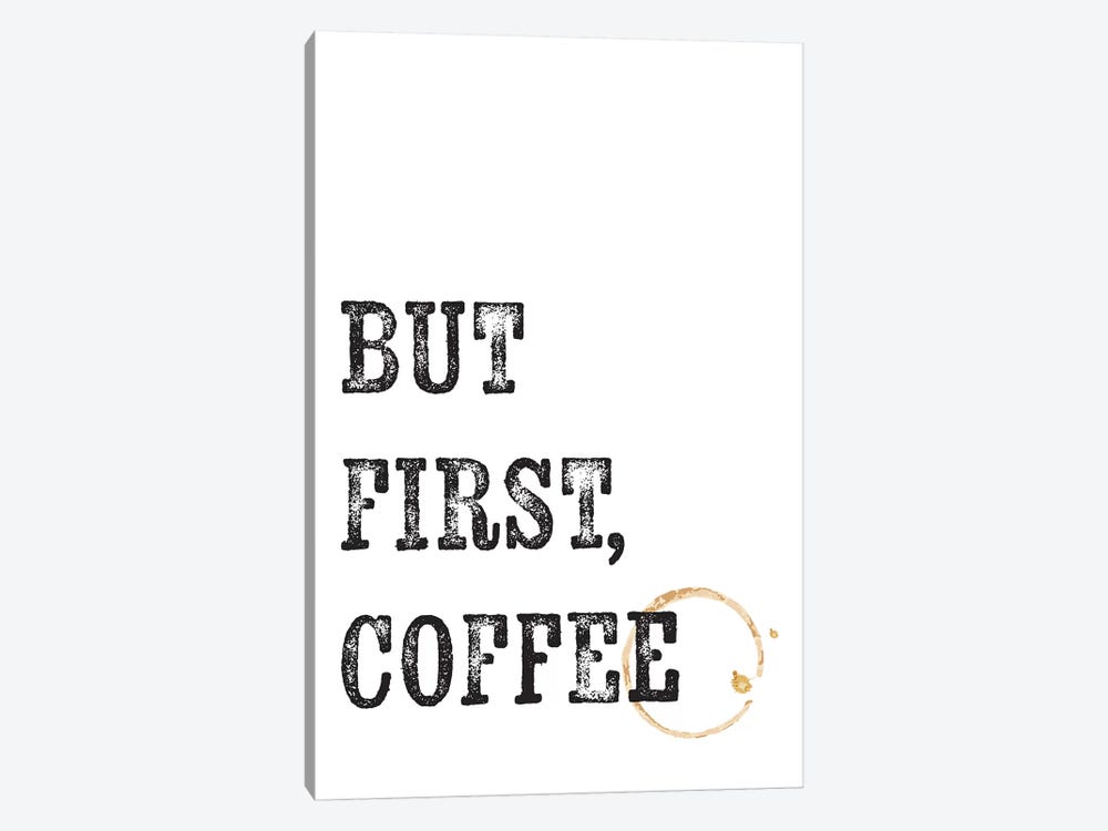 But First Coffee  by The Native State 1-piece Canvas Artwork