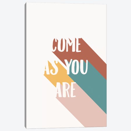 Come As You Are Canvas Print #TNS24} by The Native State Canvas Artwork