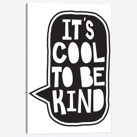 Cool To Be Kind Canvas Print #TNS25} by The Native State Canvas Art