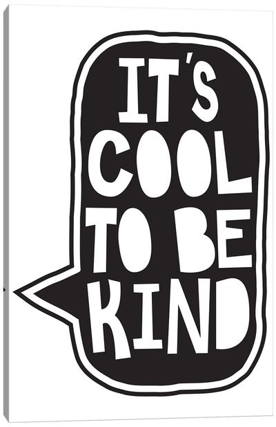 Cool To Be Kind Canvas Art Print