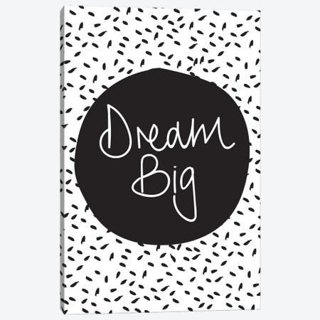 Dream Big Canvas Print #TNS30} by The Native State Canvas Art