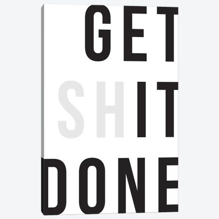 Get Shit Done Canvas Print #TNS38} by The Native State Canvas Wall Art