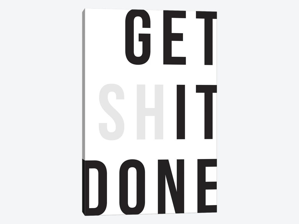 Get Shit Done by The Native State 1-piece Art Print
