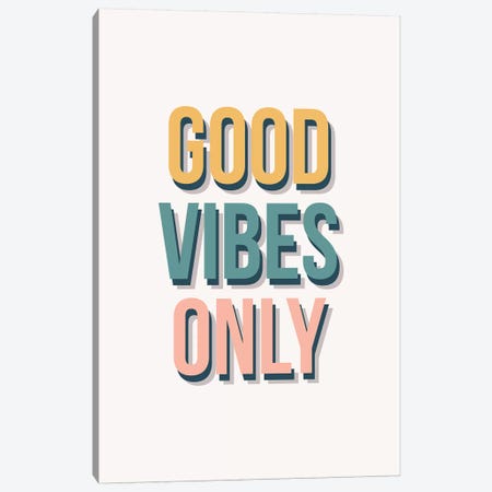 Good Vibes Only - Tricolor Canvas Print #TNS42} by The Native State Art Print
